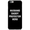 Husband Daddy Protector Hero iPhone 6/6s Case