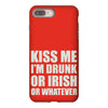 kiss me i'm drunk or irish iPhone 8 Plus