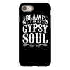 blame it on my gypsy soul iPhone 8