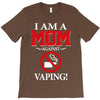 I Am A Mom Against Vaping T-Shirt