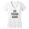 go pound sand Women's V-Neck T-Shirt