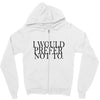 i would prefer not to Zipper Hoodie