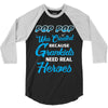 Pop-pop Was Created because Grankids Need Real Heroes 3/4 Sleeve Shirt