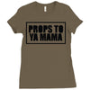 props to ya mama Ladies Fitted T-Shirt