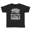 There Aren't  Many Things I Love More Than Fishing Toddler T-shirt