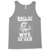 Back Of I Have A Crazy Wife And I am not Afraid To Use Her Tank Top