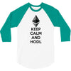 Keep Calm And Hodl Ethereum 3/4 Sleeve Shirt