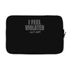 feel violated Laptop sleeve