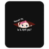 Excuse Me Is It April Yet Baby Girl Mousepad