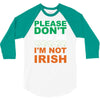 i'm not irish 3/4 Sleeve Shirt
