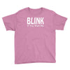 blink if you want me t shirt gunny slogan tshirt tees Youth Tee