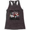 still plays with trucks family matching Racerback Tank