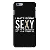 I HATE BEING SEXY iPhone 6/6s Plus Case