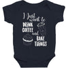 i just want to drink coffee &amp; bake things Baby Bodysuit
