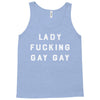 Lady Fucking Gay Gay Tank Top