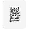 This Guy Is Taken By A Super Sexy November Girlfriend Mousepad