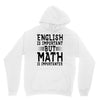 english is important but math is importanter Unisex Hoodie