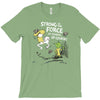 strong is the force of course T-Shirt
