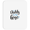 Daddy is my Hero Baby Boy Mousepad
