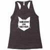 meow or never cat Racerback Tank
