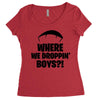 where we droppin' boys Women's Triblend Scoop T-shirt