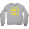 come to the math side Crewneck Sweatshirt
