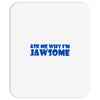 ask me why i'm jawsome Mousepad