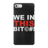 we in this bit&copy;#! iPhone 7 Case