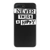 never trust a hippy iPhone 7 Plus Case