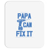 papa can fix it Mousepad