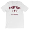 harvard law just kidding   funny T-Shirt