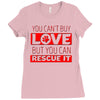 you cant buy love but you can rescue it Ladies Fitted T-Shirt