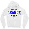 out of your league Zipper Hoodie