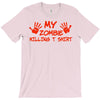 my zombie killing t shirt T-Shirt