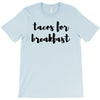 tacos for breakfast T-Shirt