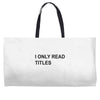 i only read titles Weekender Totes
