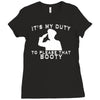 it's my duty to please that booty funny Ladies Fitted T-Shirt