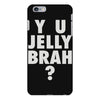 y u jelly brah iPhone 6 Plus/6S Plus Case