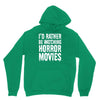 i&rsquo;d rather be watching horror movies Hoodie