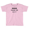 coco made me do it t shirt top tumblr tee tshirt swag dope rihanna cel Toddler T-shirt