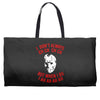 i don't always ch ch ch Weekender Totes