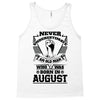 Never Underestimate Old Man Who Was Born August Tank Top