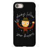 always follow your dreams iPhone 8
