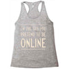 the guy you pretend to be online Racerback Tank