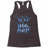 i have two tıtles aunt and dogmom an i rock them both flowers Racerback Tank