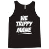 we trippy mane Tank Top