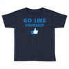 Go Like Yourself Toddler T-shirt