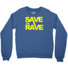 save the rave Crewneck Sweatshirt