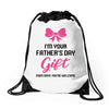 I'm Your Father's Day Gift Mom Says You're Welcome Baby Girl Drawstring Bags