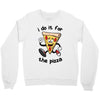 i do it for the pizza Crewneck Sweatshirt